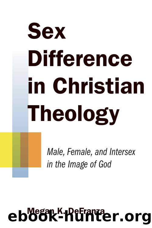 Sex Difference in Christian Theology by DeFranza Megan K.;
