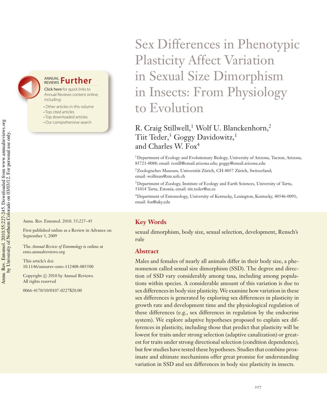 Sex Differences in Phenotypic Plasticity Affect Variation in Sexual Size Dimorphism in Insects: From Physiology to Evolution by R. Craig Stillwell 1 Wolf U. Blanckenhorn 2 Tiit Teder 3 Goggy Davidowitz 1 & Charles W. Fox4