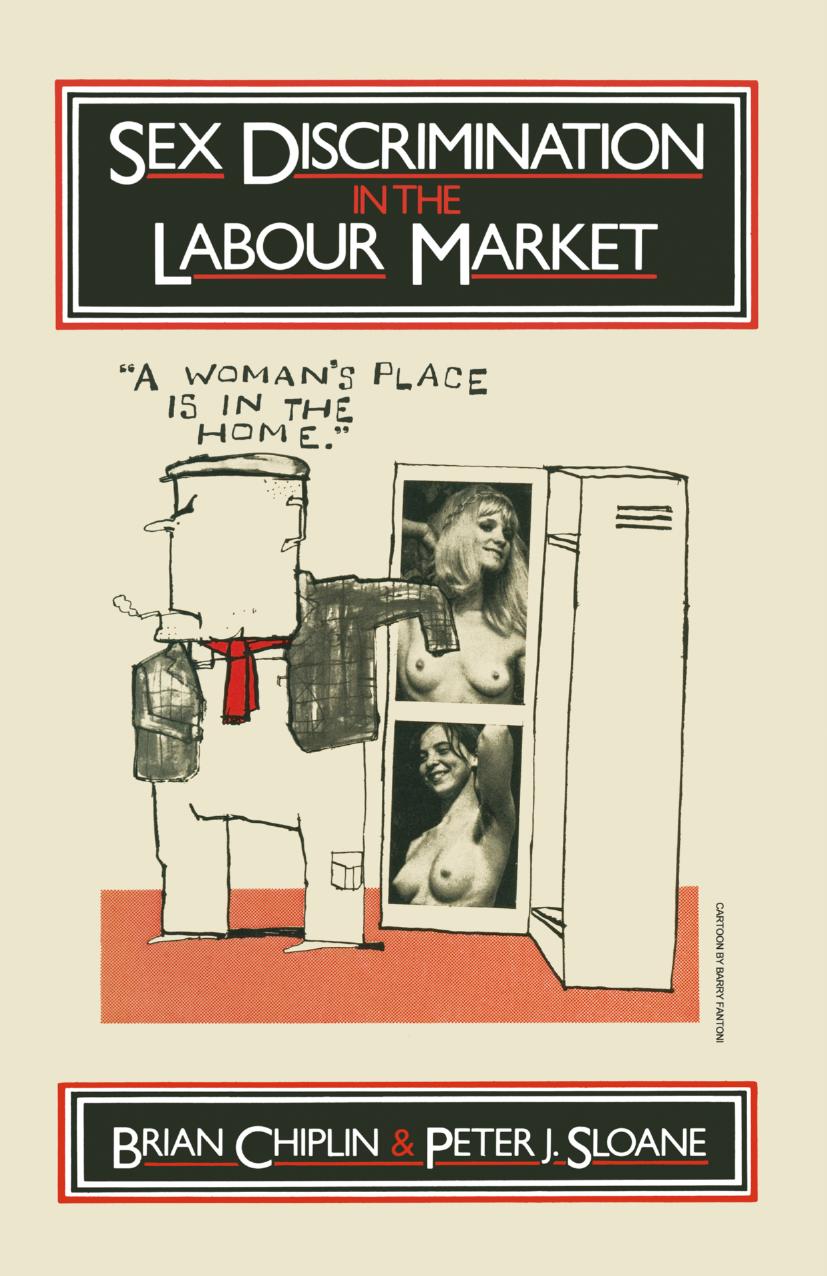 Sex Discrimination in the Labour Market by Brian Chiplin Peter J. Sloane (auth.)