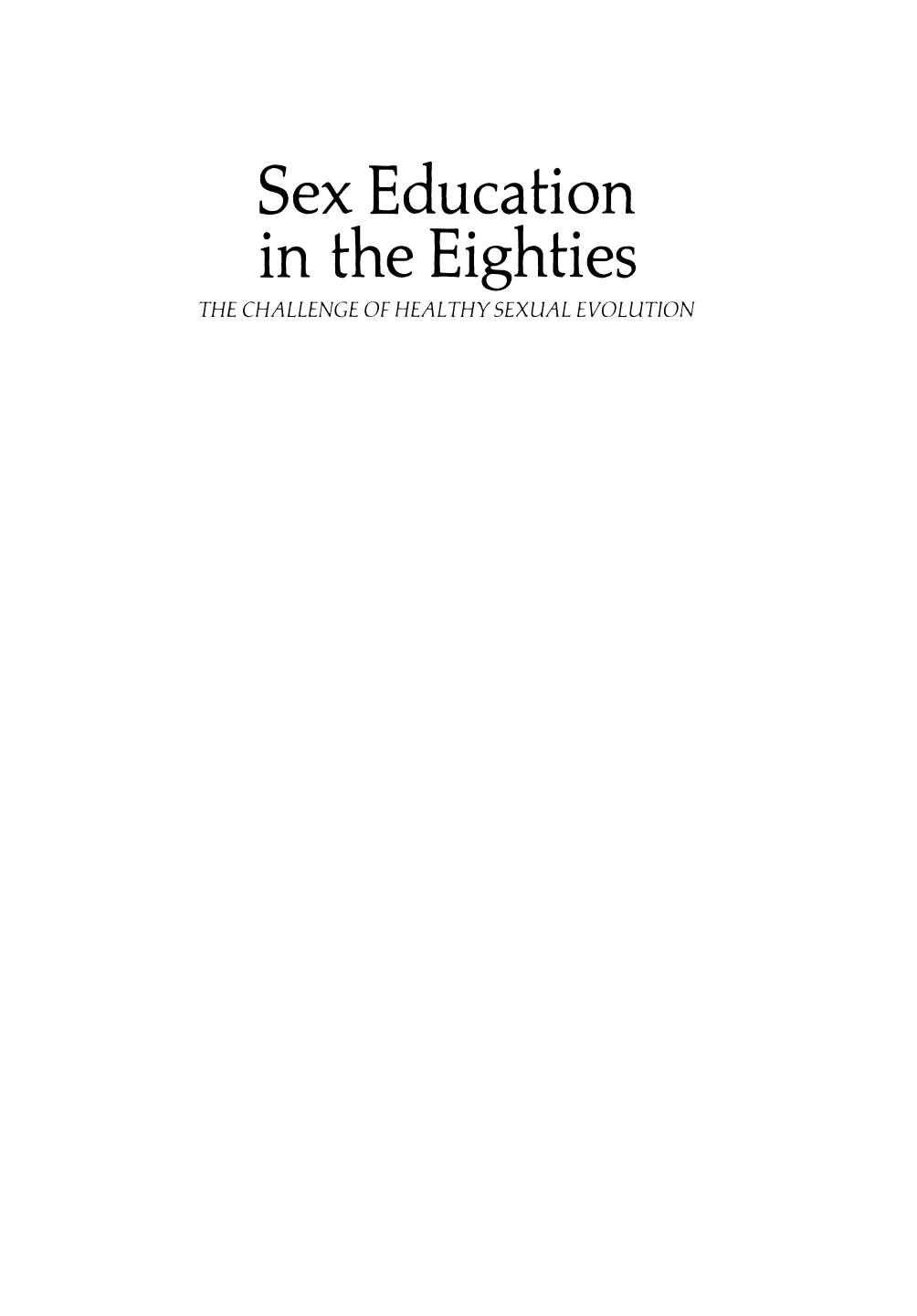 Sex Education in the Eighties: The Challenge of Healthy Sexual Evolution by Lester A. Kirkendall (auth.) Lorna Brown (eds.)