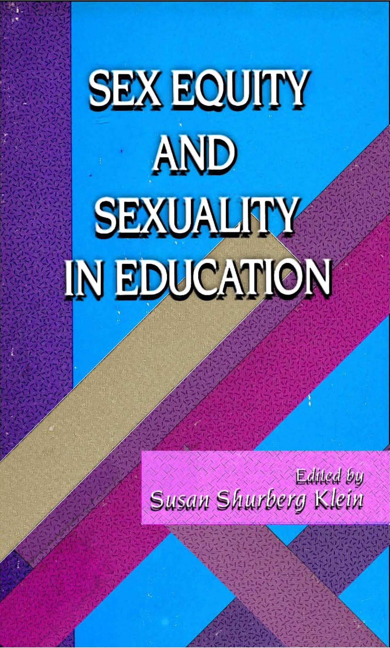 Sex Equity and Sexuality in Education by Susan Shurberg Klein (editor)