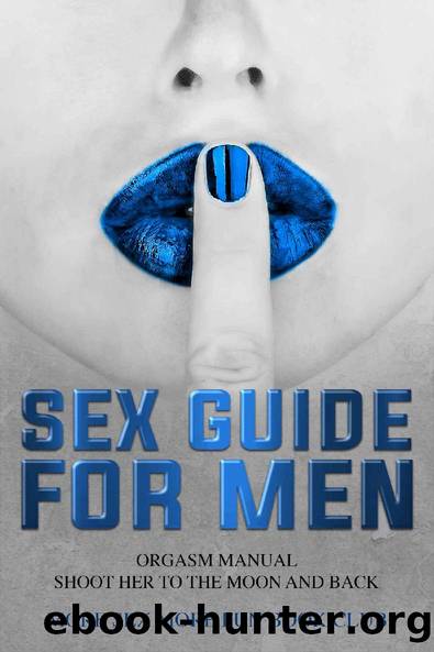 Sex Guide For Men: Orgasm Manual - Shoot Her To The Moon And Back (Spice Up Your Sex Life (For Him & Her) Book 1) by More Sex More Fun Book Club