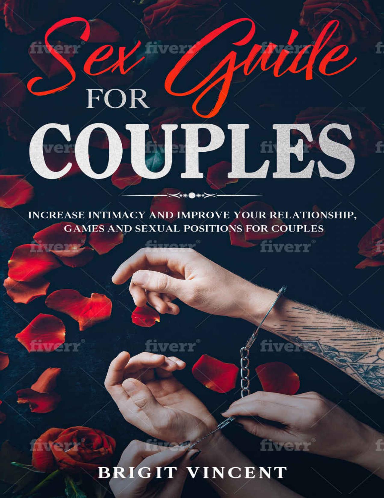 Sex Guide for Couples: Increase Intimacy and Improve your Relationship, Games and Sexual Positions for Couples. by Brigit Vincent