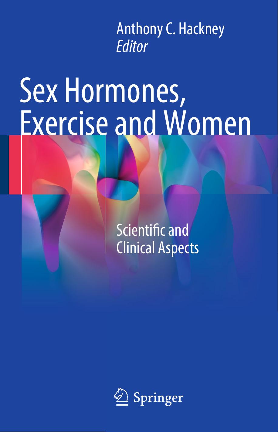 Sex Hormones, Exercise and Women: Scientific and Clinical Aspects by Anthony C. Hackney (eds.)