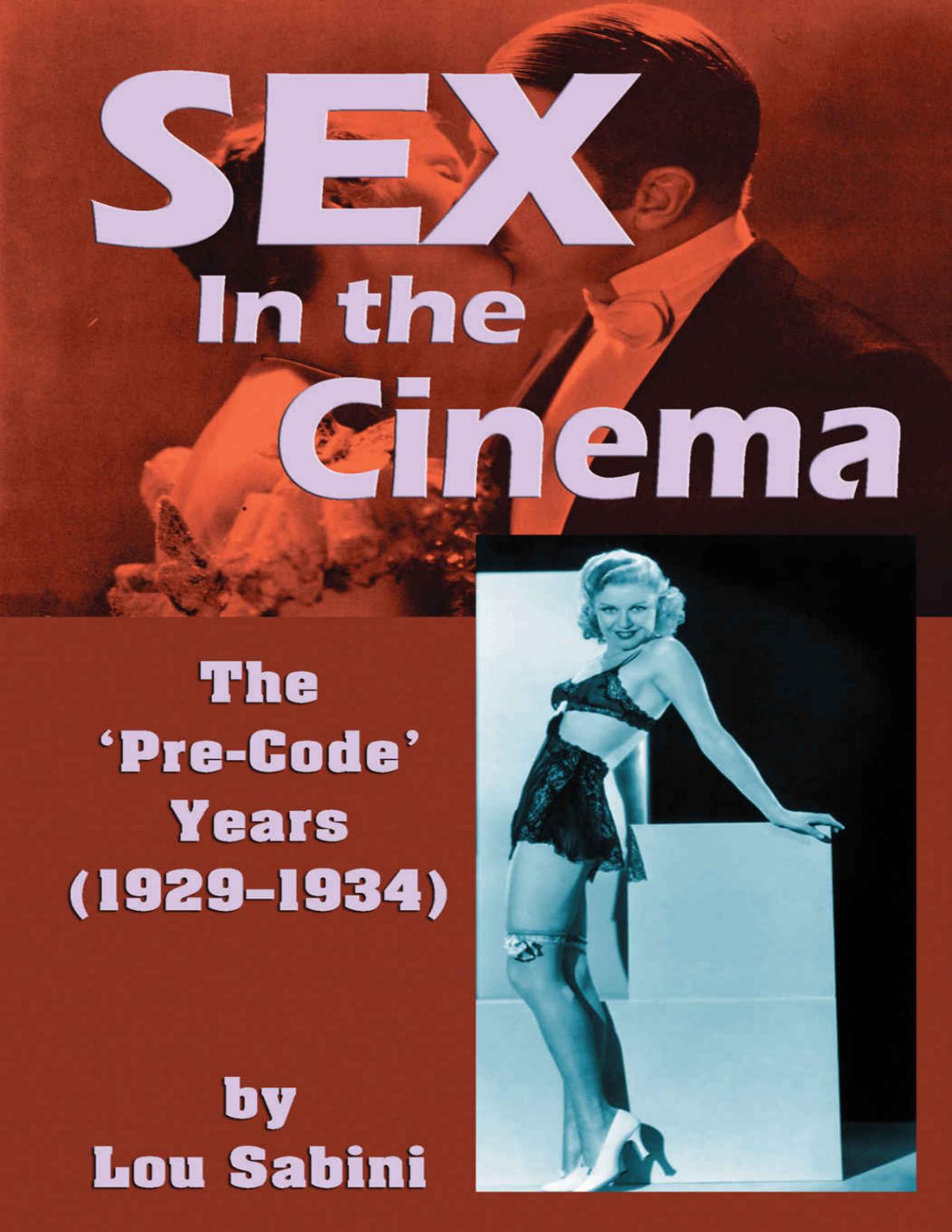 Sex In the Cinema: The âPre-Codeâ Years (1929-1934) by Lou Sabini