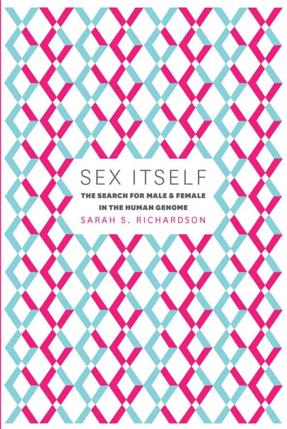 Sex Itself: The Search for Male and Female in the Human Genome by Unknow