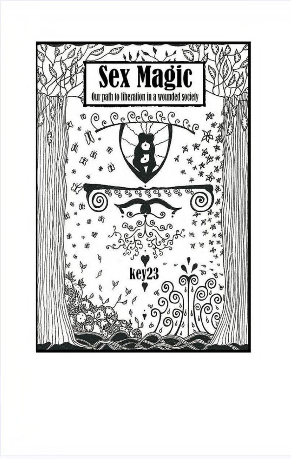 Sex Magic/ The guide: Our path to liberation in a wounded society by Key23