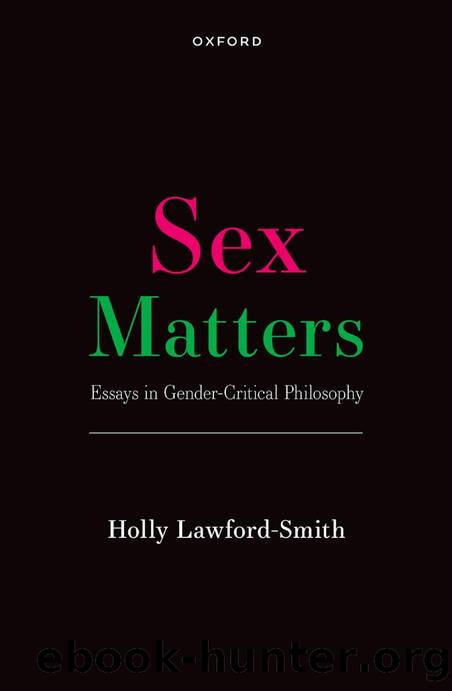 Sex Matters: Essays in Gender-Critical Philosophy by Lawford-Smith Holly