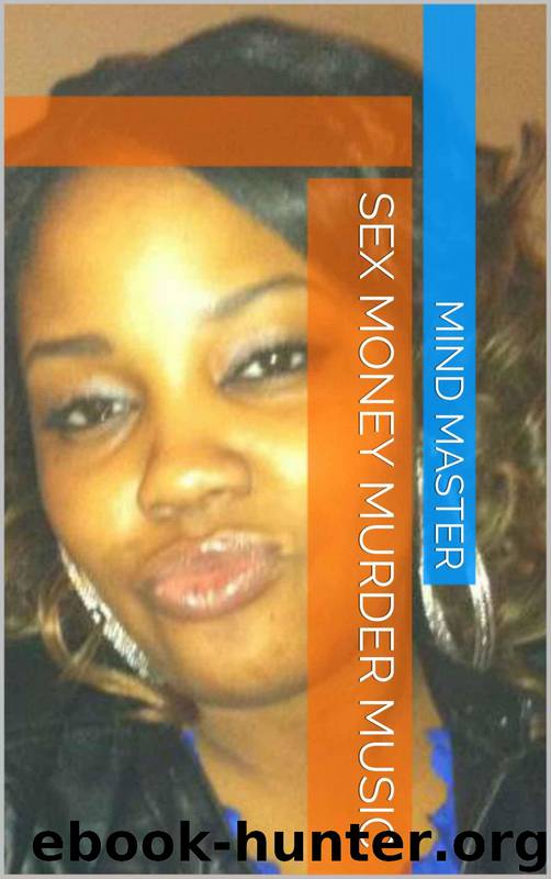 Sex Money Murder Music by Mind Master