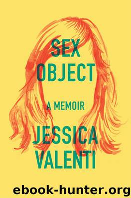 Sex Object: A Memoir by Jessica Valenti