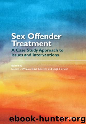 Sex Offender Treatment by Wilcox Daniel T. Garrett Tanya Harkins Leigh & Tanya Garrett & Leigh Harkins