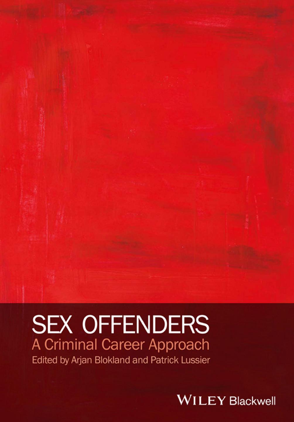 Sex Offenders: A Criminal Career Approach by Unknow