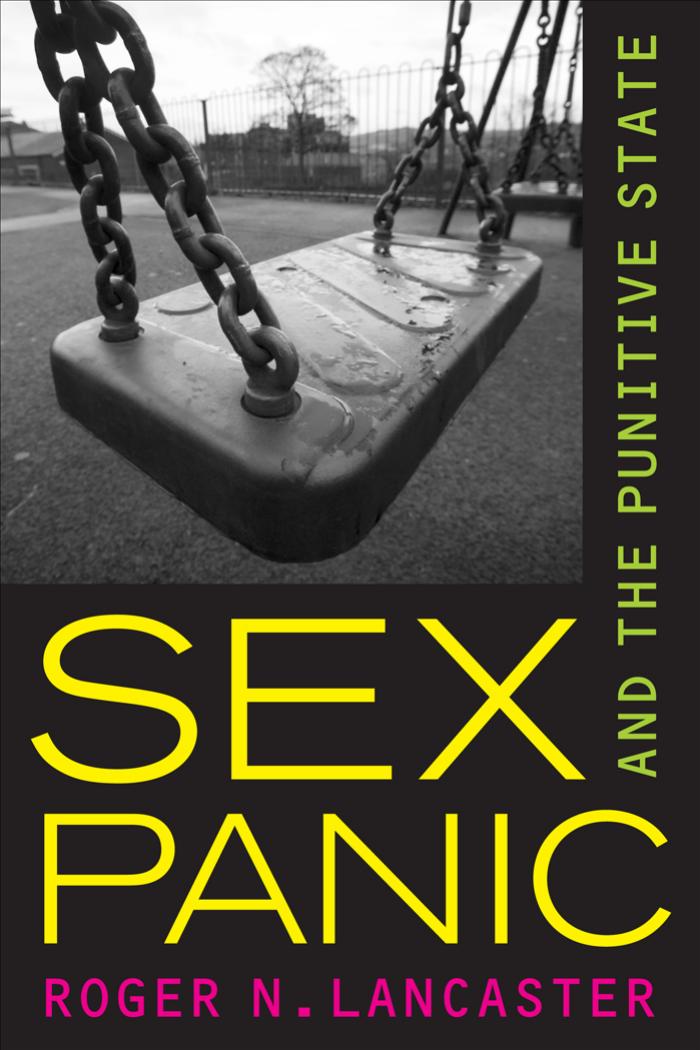 Sex Panic and the Punitive State by Roger N. Lancaster