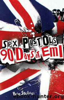 Sex Pistols: 90 Days at EMI by Brian Southall