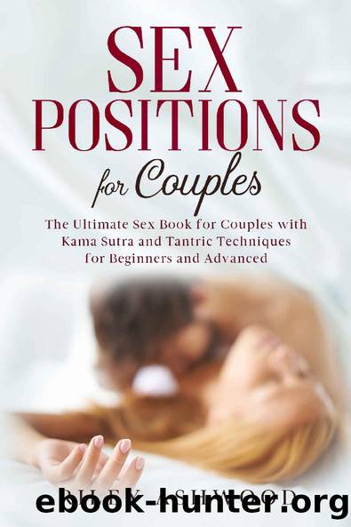 Sex Positions For Couples: The Ultimate Sex Book for Couples with Kama Sutra and Tantric Techniques for Beginners and Advanced by Riley Ashwood
