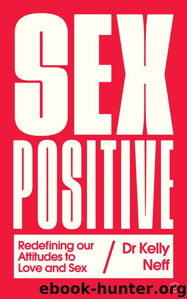 Sex Positive by Dr. Kelly Neff