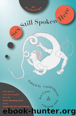 Sex Still Spoken Here: An Anthology by Carol Queen