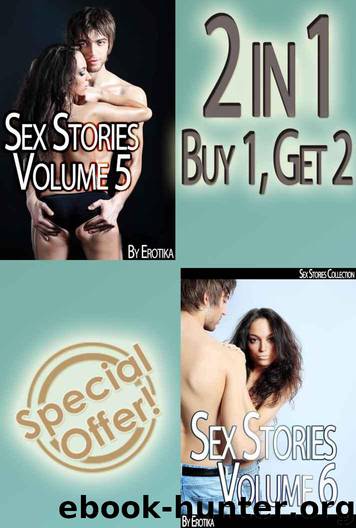 Sex Stories No One Ever Told You (Volume 5 & 6) - Special Discount! (Erotica Collection) by Erotika