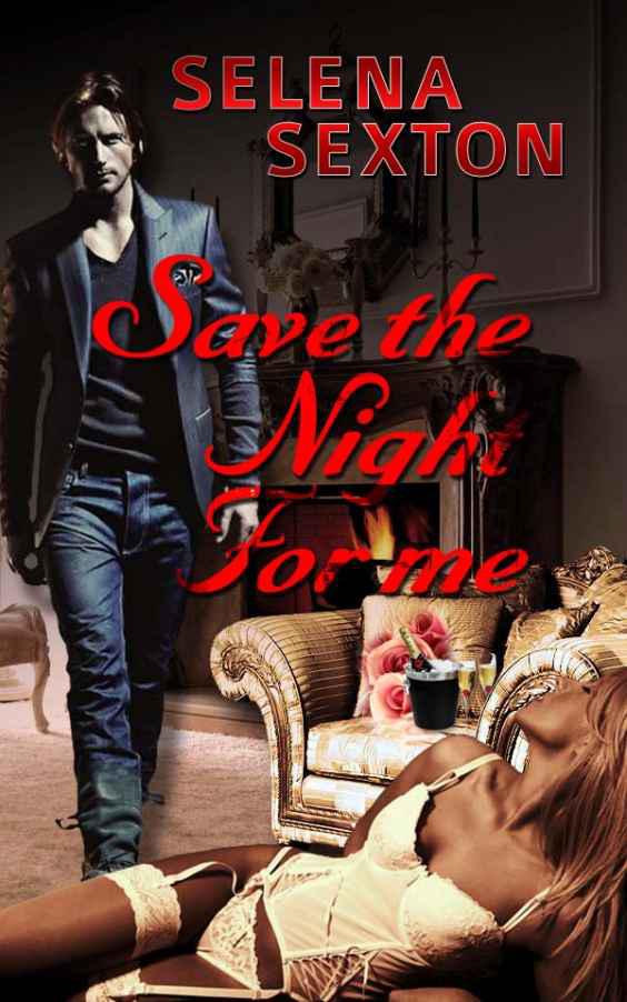 Sex Story :Save the Night for Me ( hot erotica /paranormal/ fantasy / vampire ) by Selena Sexton