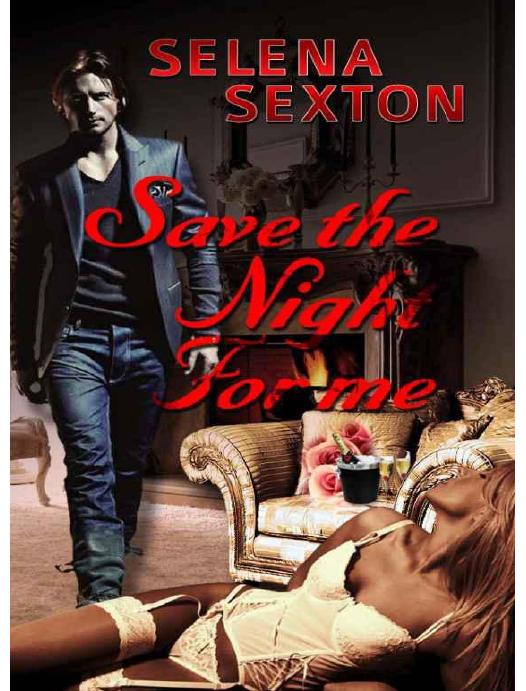 Sex Story :Save the Night for Me ( hot erotica paranormal fantasy vampire ) by Sexton Selena