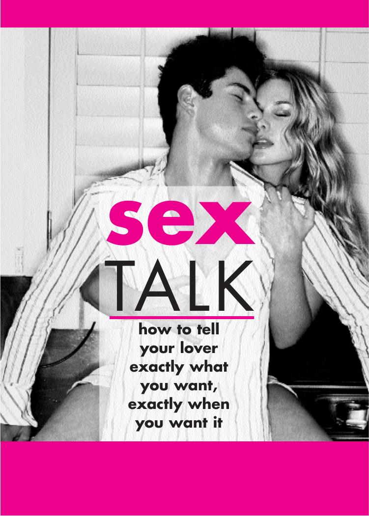 Sex Talk : How to Tell Your Lover Exactly What You Want, Exactly When You Want It by Carole Altman PhD