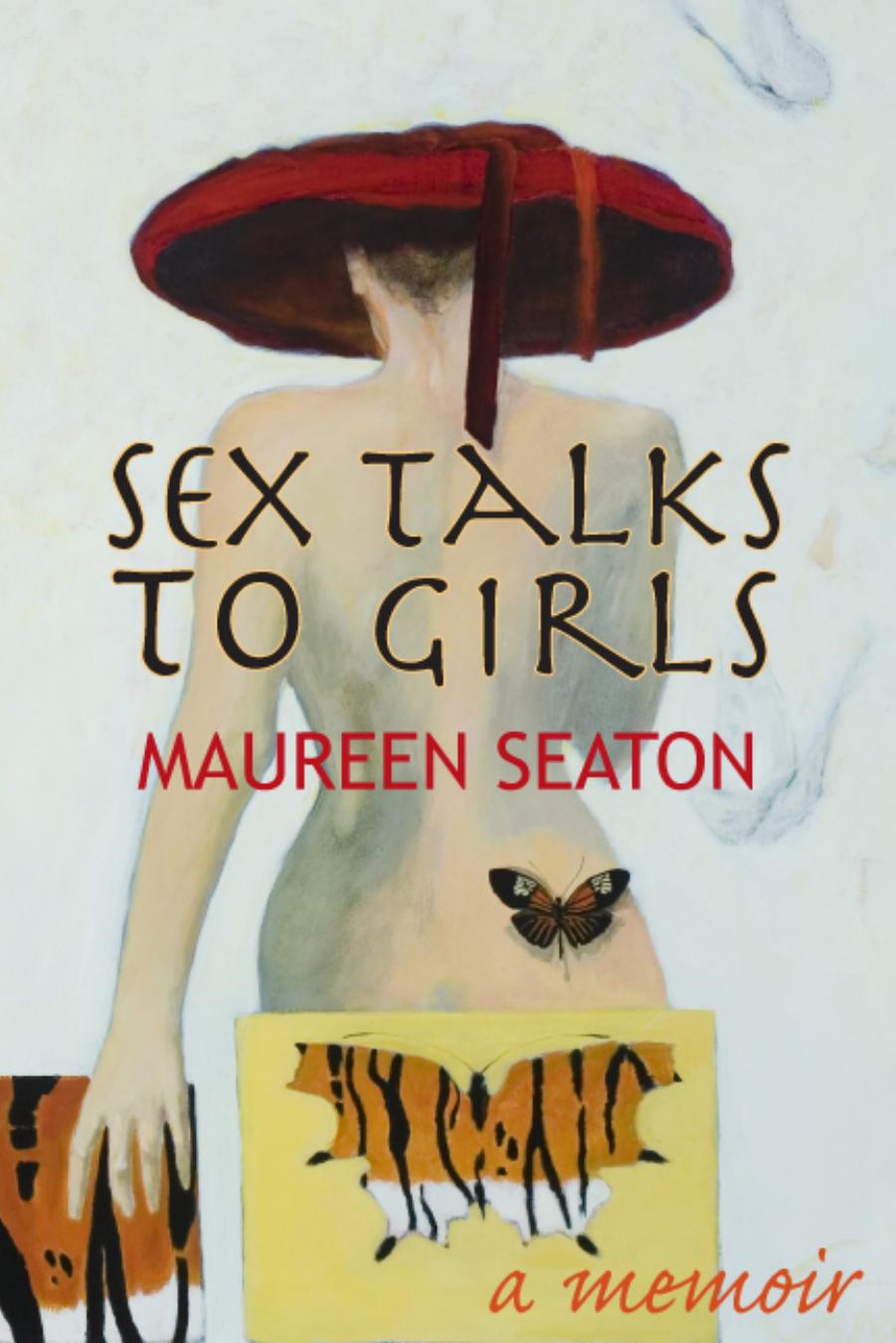 Sex Talks to Girls: A Memoir (Living Out: Gay and Lesbian Autobiog) by Maureen Seaton