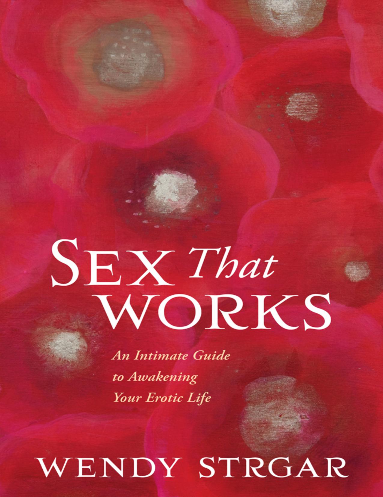Sex That Works by Wendy Strgar