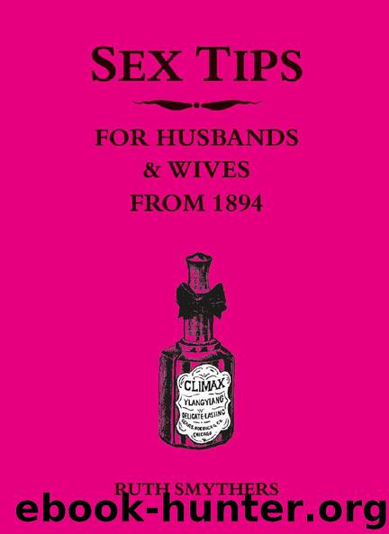 Sex Tips for Husbands and Wives from 1894 by Ruth Smythers