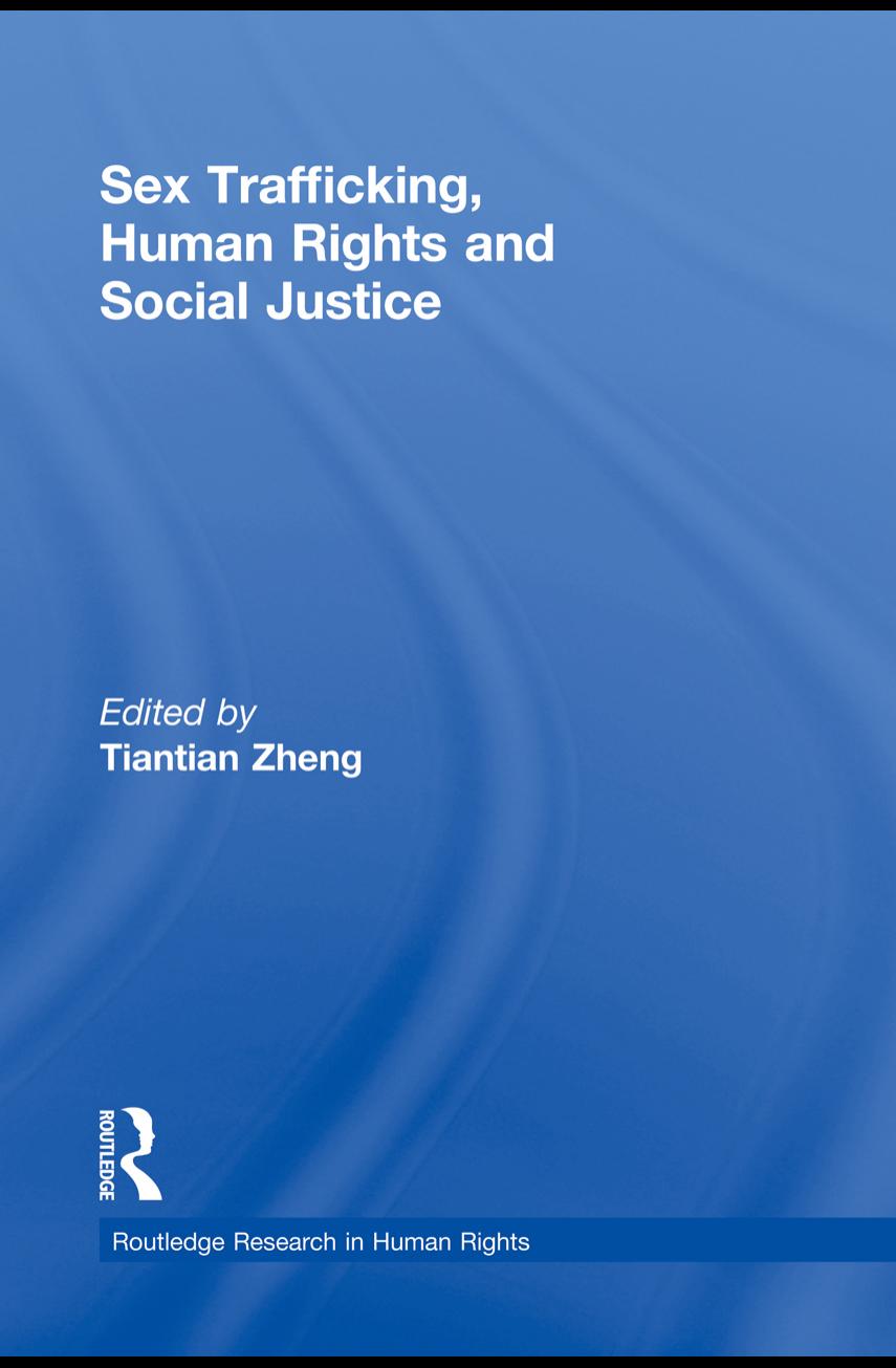 Sex Trafficking, Human Rights, and Social Justice (Routledge Research in Human Rights) by Tiantian Zheng (Editor)