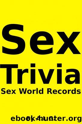 Sex Trivia: Sex World Records by Sex World Records