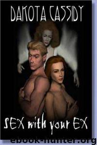 Sex With Your Ex by Dakota Cassidy
