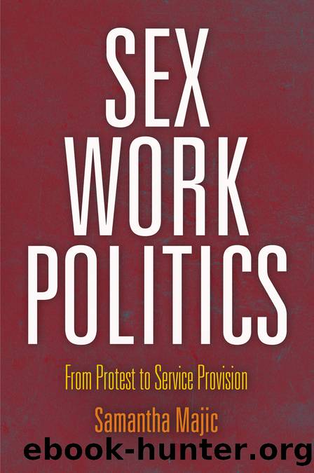 Sex Work Politics: From Protest to Service Provision by Samantha Majic