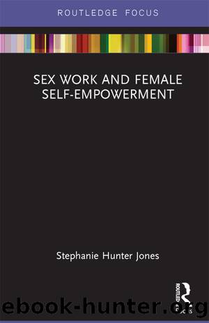 Sex Work and Female Self-Empowerment by Stephanie Hunter Jones
