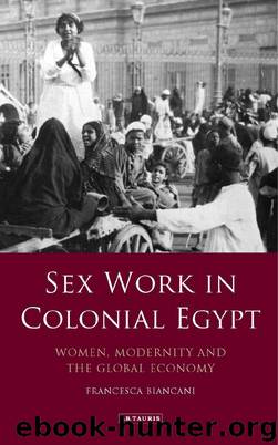 Sex Work in Colonial Egypt by Francesca Biancani;