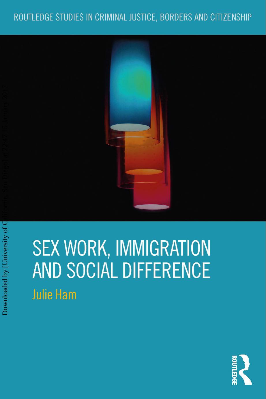 Sex Work, Immigration and Social Difference by Unknow