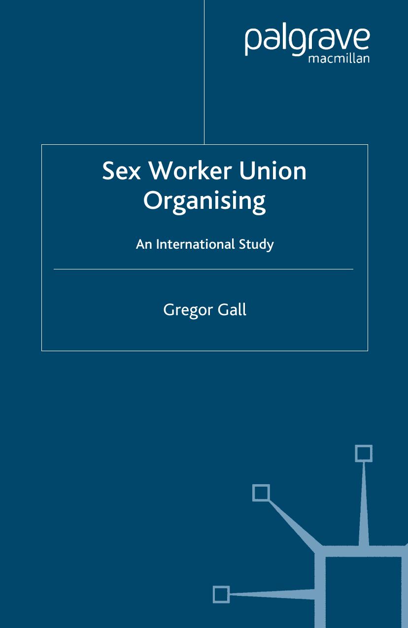 Sex Worker Union Organising: An International Study by Gregor Gall (auth.)
