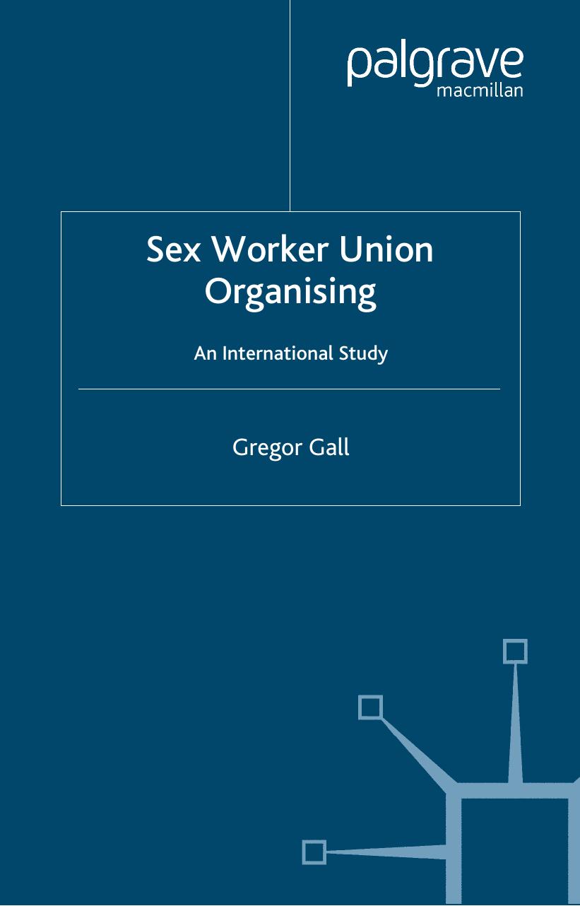 Sex Worker Union Organizing: An International Study by Gregor Gall