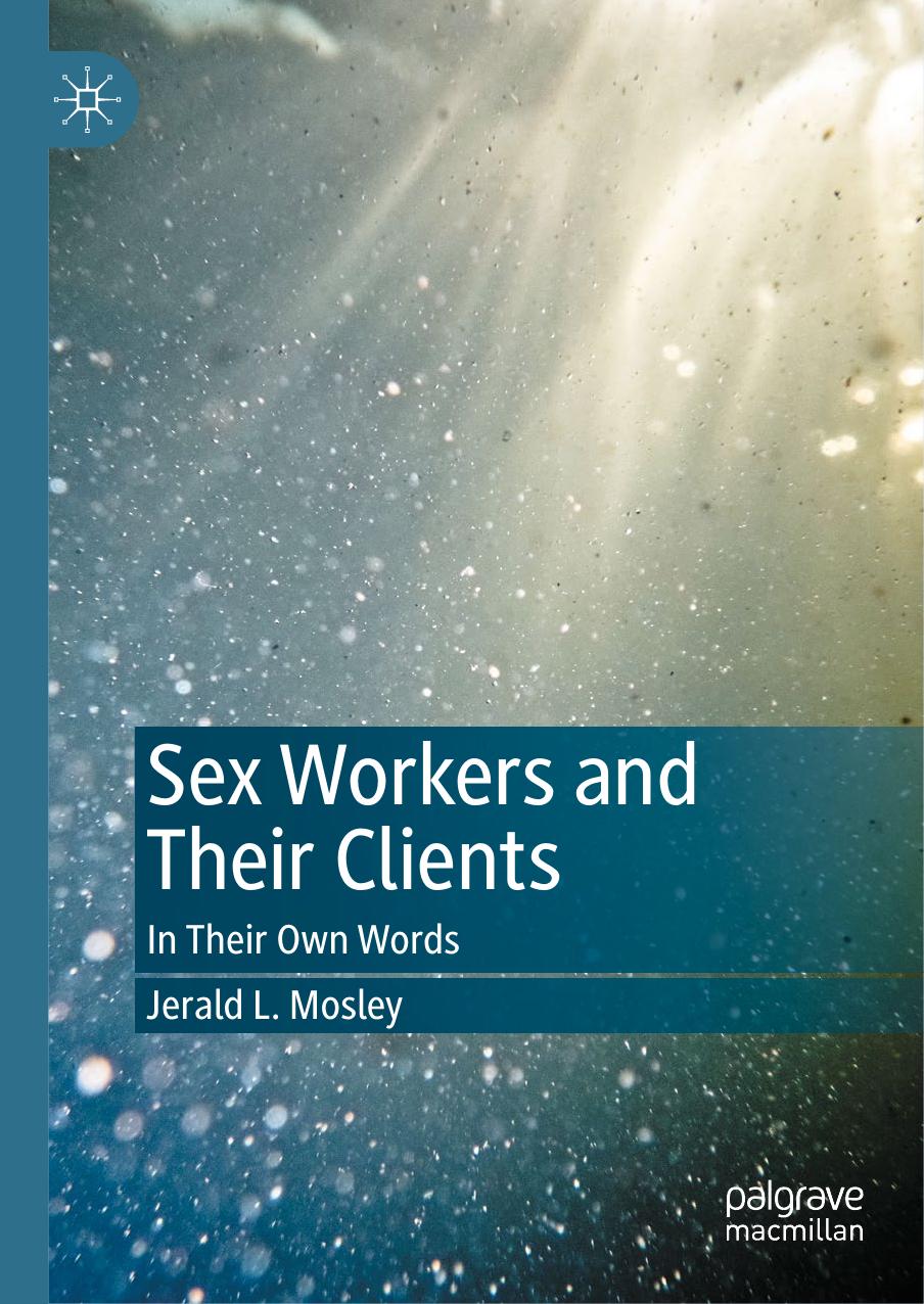 Sex Workers and Their Clients: In Their Own Words by Jerald L. Mosley