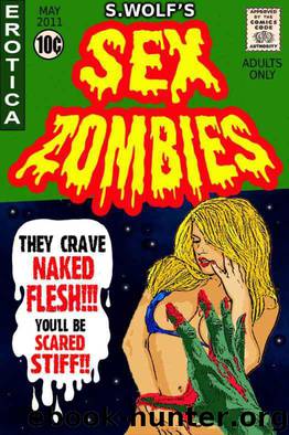 Sex Zombies by S. Wolf