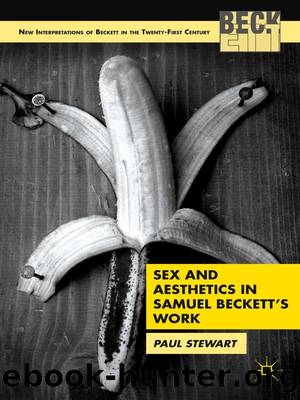 Sex and Aesthetics in Samuel Beckett's Work by P. Stewart