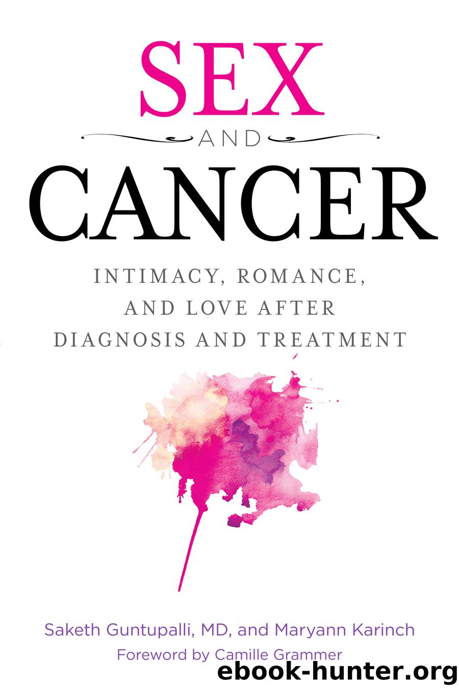 Sex and Cancer by Saketh R. Guntapalli & Maryann Karinch