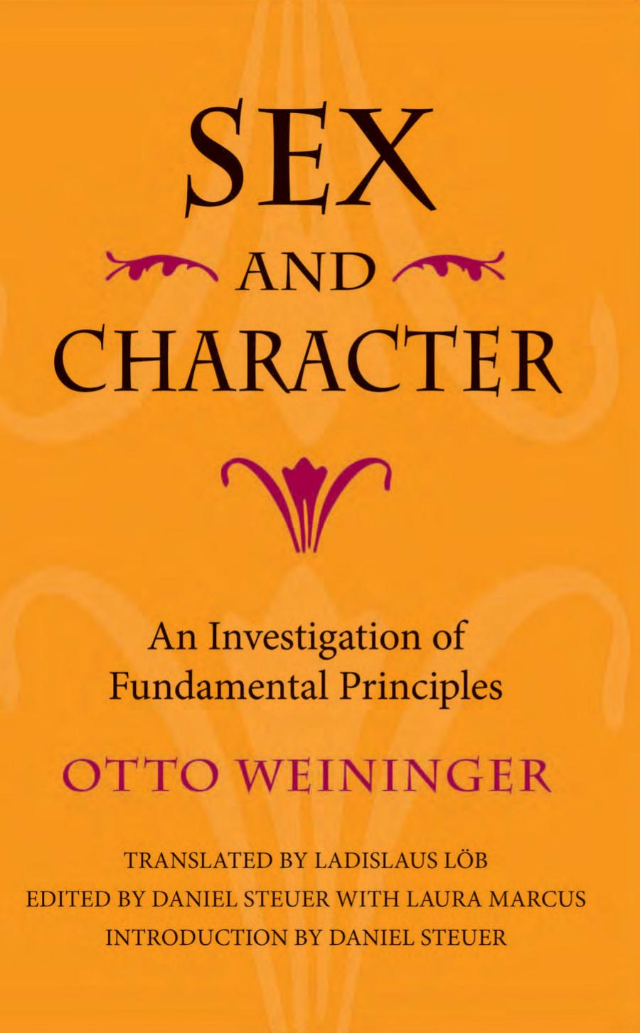 Sex and Character: An Investigation of Fundamental Principles by Weninger O