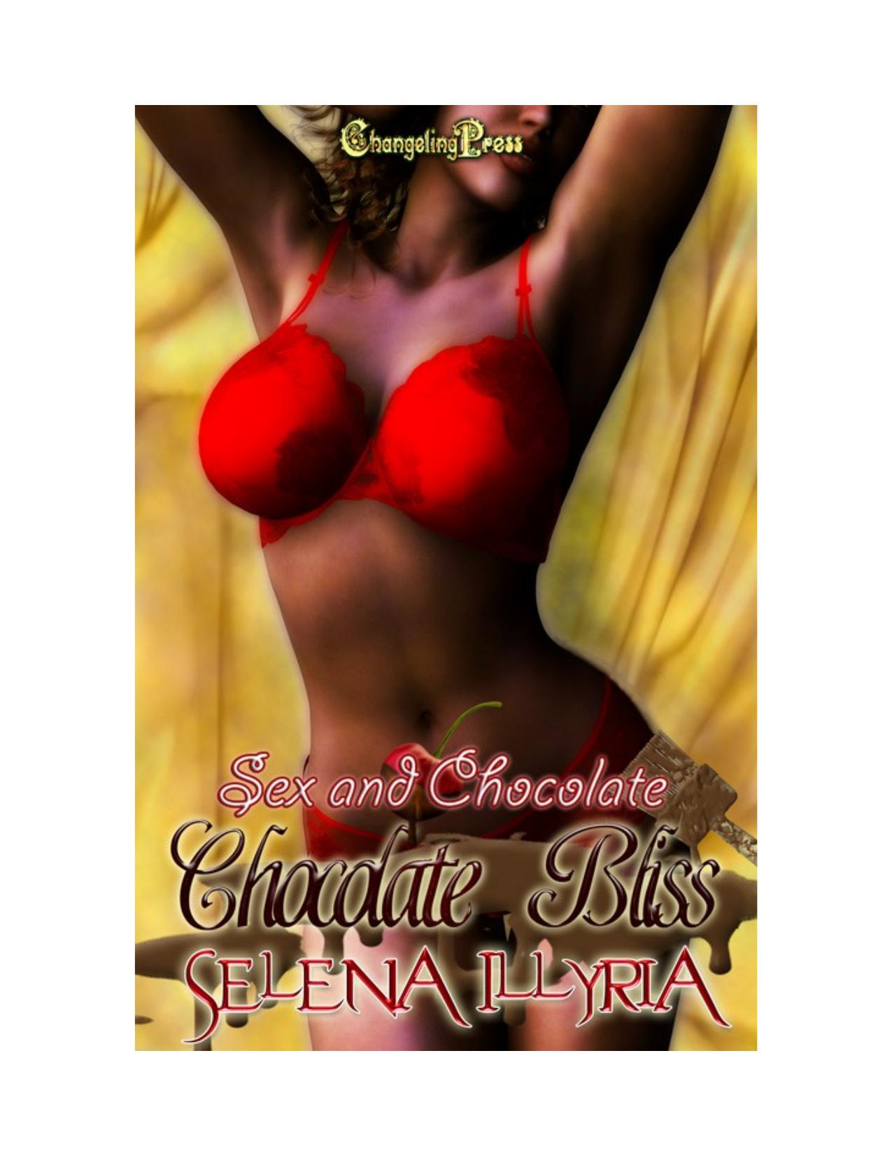 Sex and Chocolate Chocolate Bliss by Selena Illyria