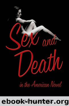 Sex and Death in the American Novel by Martinez Sarah