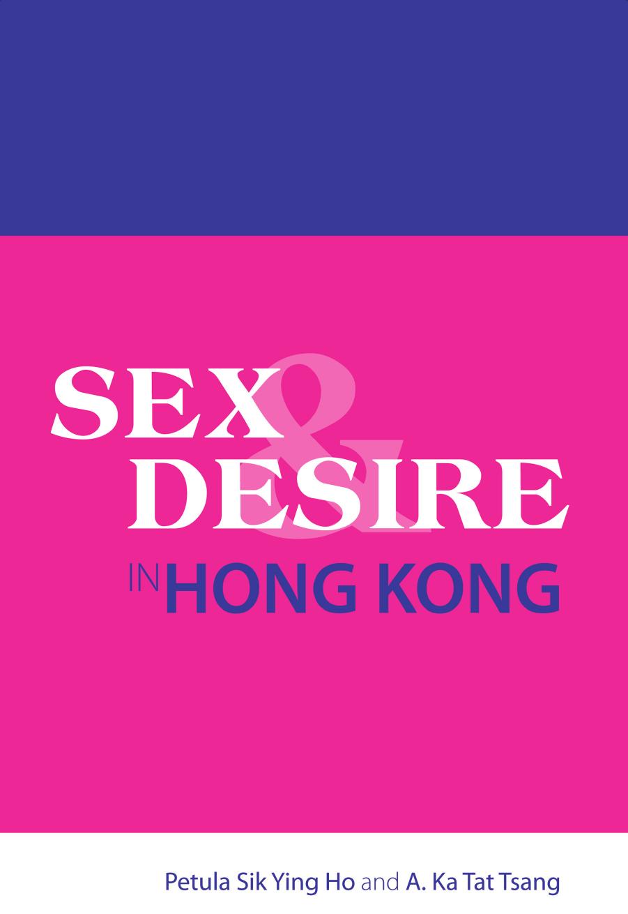 Sex and Desire in Hong Kong by Petula Sik Ying Ho A. Ka Tat Tsang
