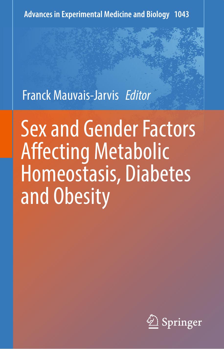Sex and Gender Factors Affecting Metabolic Homeostasis, Diabetes and Obesity by Franck Mauvais-Jarvis (eds.)