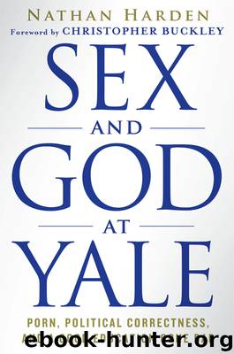 Sex and God at Yale by Nathan Harden