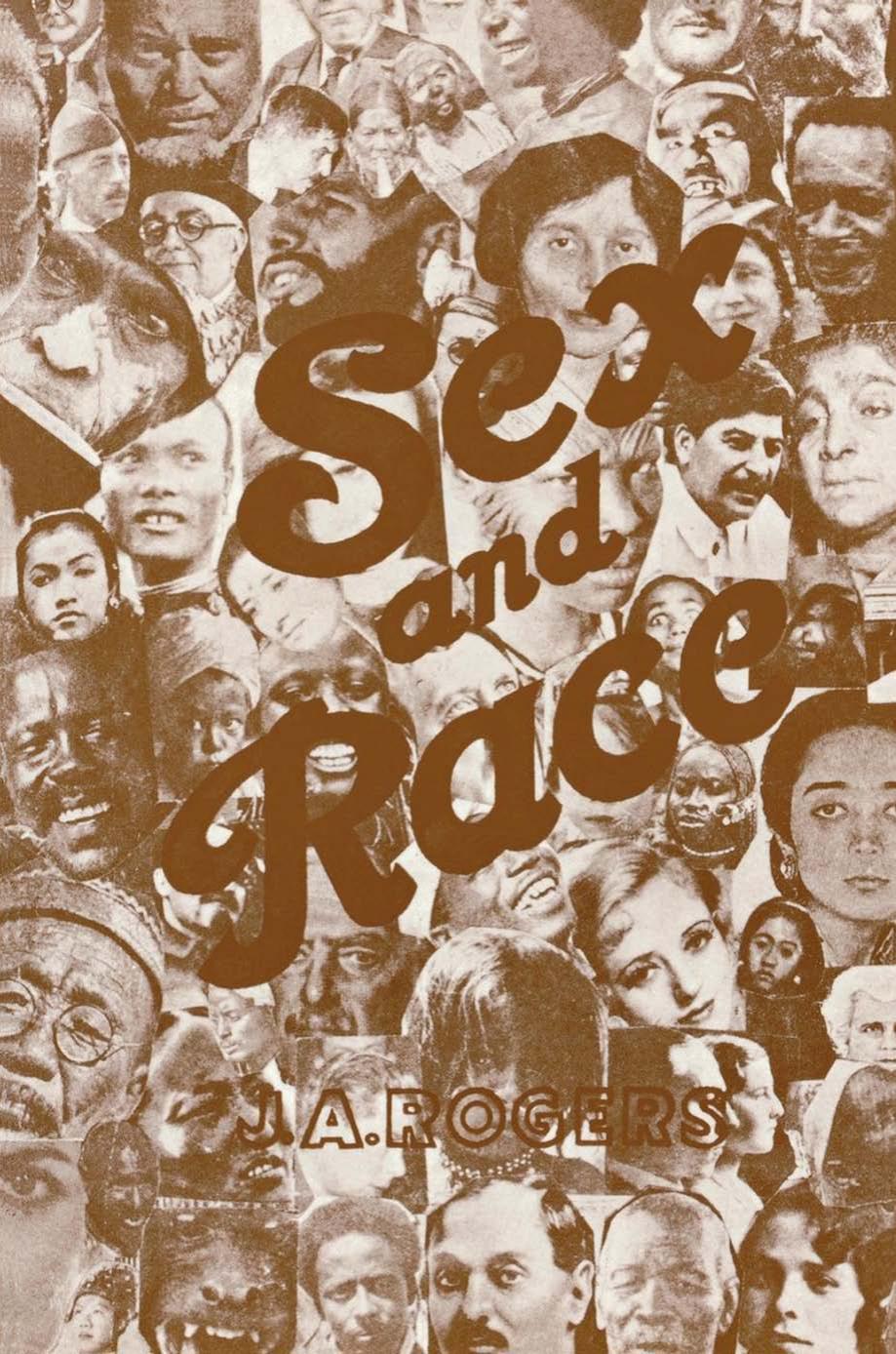 Sex and Race, Volume 3: Negro-Caucasian Mixing in All Ages and All Lands -- Why White and Black Mix in Spite of Opposition by J.A. Rogers