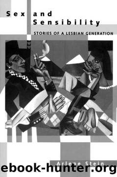 Sex and Sensibility: Stories of a Lesbian Generation by Arlene Stein