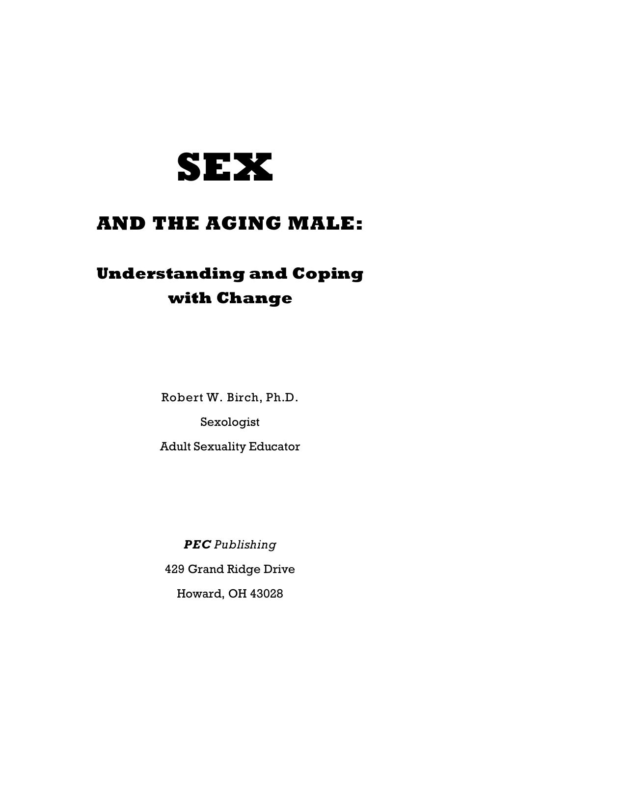 Sex and the Aging Male - Understanding and Coping with Change by Robert W. Birch